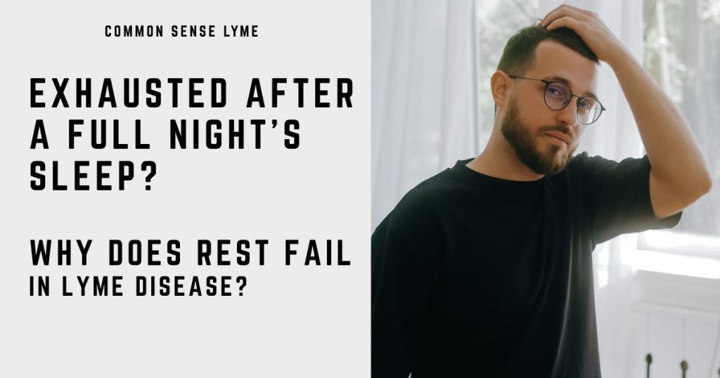 EXHAUSTED AFTER A FULL NIGHT’S SLEEP