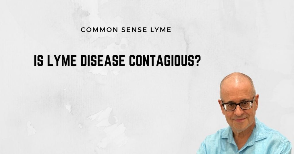 IS LYME DISEASE CONTAGIOUS