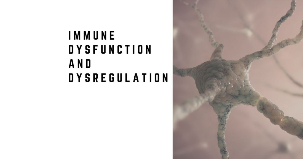 Immune Dysfunction and Dysregulation