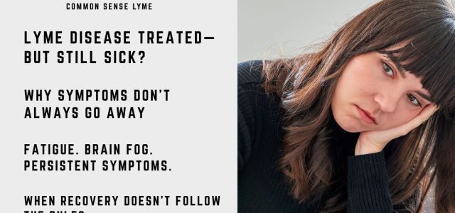 LYME DISEASE TREATED—BUT STILL SICK
