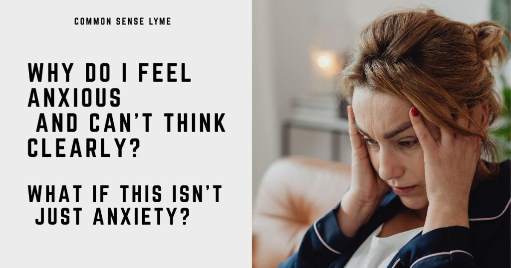 WHY DO I FEEL ANXIOUS AND CAN’T THINK CLEARLY