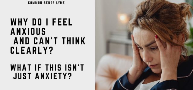 WHY DO I FEEL ANXIOUS AND CAN’T THINK CLEARLY