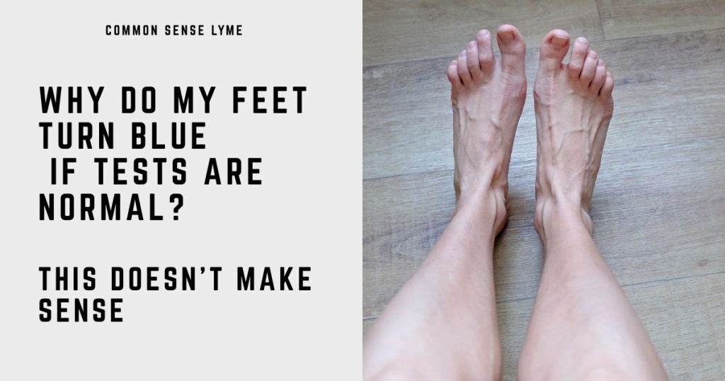 WHY DO MY FEET TURN BLUE IF TESTS ARE NORMAL