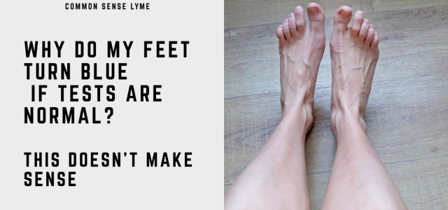 WHY DO MY FEET TURN BLUE IF TESTS ARE NORMAL