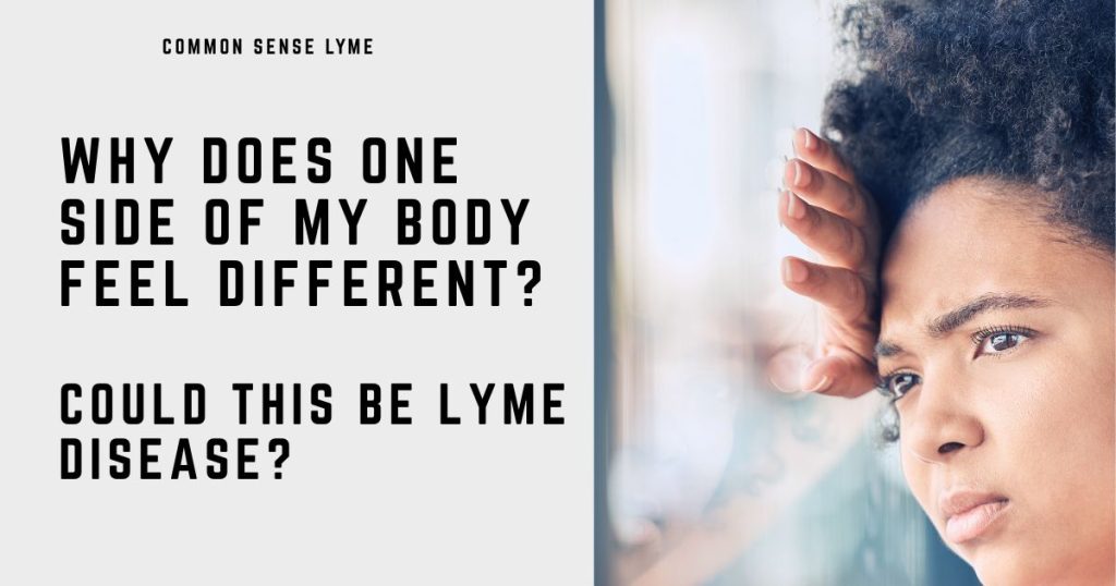 WHY DOES ONE SIDE OF MY BODY FEEL DIFFERENT