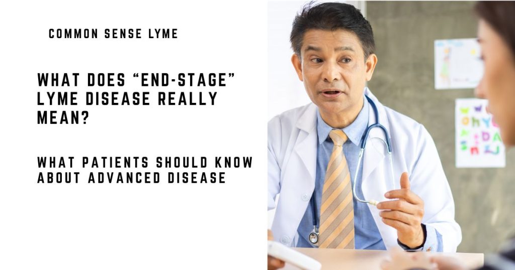 What Does “End-Stage” Lyme Disease Really Mean