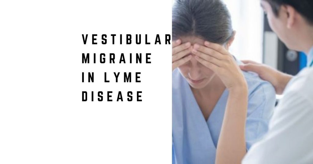 Vestibular Migraine in Lyme Disease: Persistent Dizziness