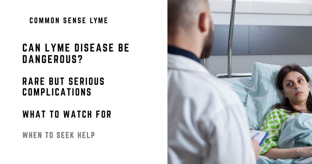 CAN LYME DISEASE BE DANGEROUS
