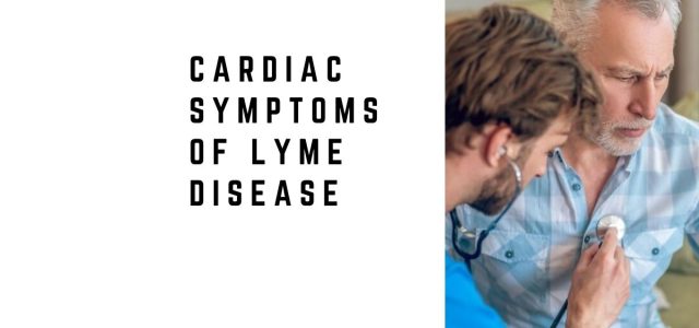 Cardiac Symptoms of Lyme Disease