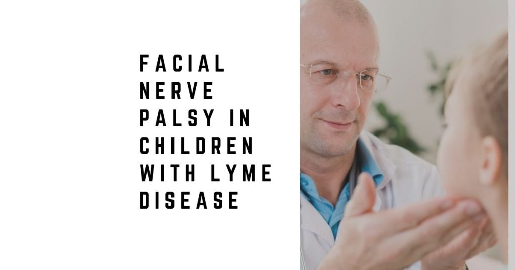 Facial Nerve Palsy in Children With Lyme Disease