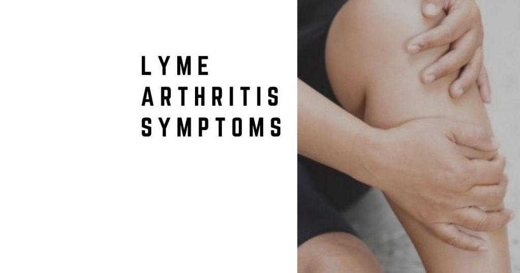 Lyme Arthritis Symptoms