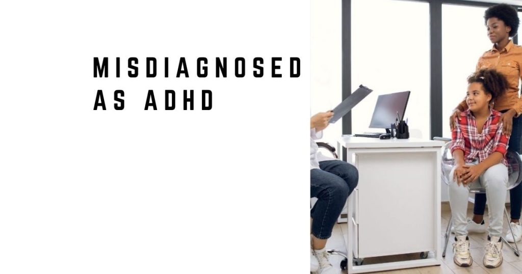 Misdiagnosed as ADHD in Children