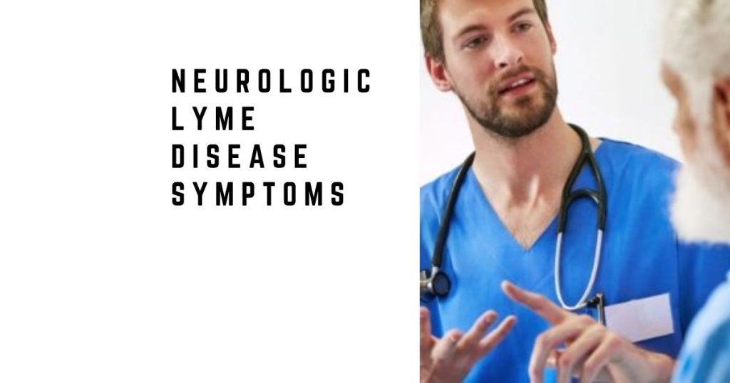 Neurologic Lyme Disease: Understanding Nervous System Symptoms