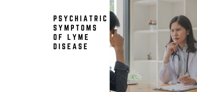 Psychiatric Symptoms of Lyme Disease