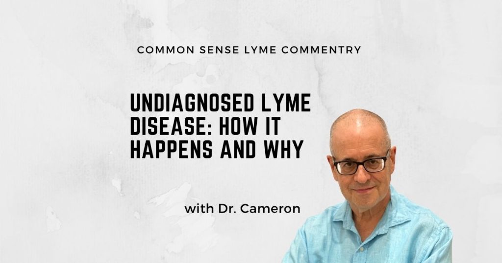 Undiagnosed Lyme Disease: How It Happens and Why