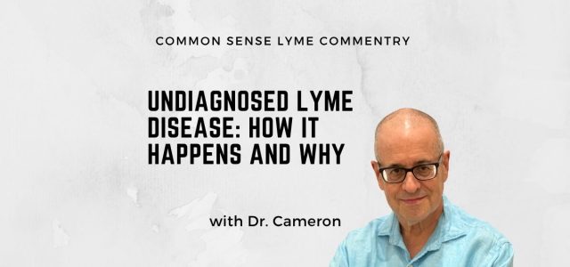 Undiagnosed Lyme Disease: How It Happens and Why