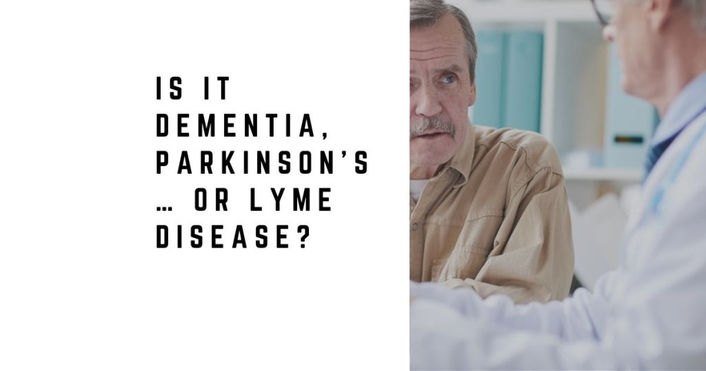 Is It Dementia, Parkinson’s… or Lyme Disease?