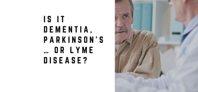 Is It Dementia, Parkinson’s… or Lyme Disease?