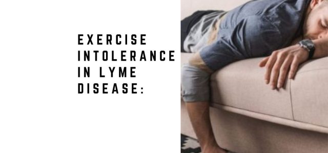 Exercise Intolerance in Lyme Disease: