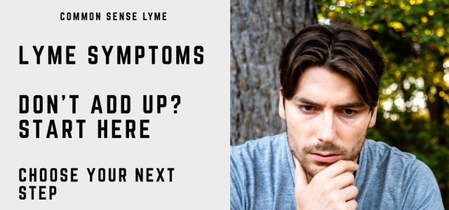 LYME SYMPTOMS DON’T ADD UP START HERE
