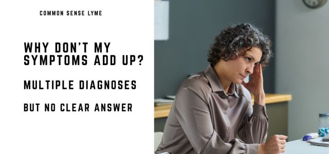 WHY DON’T MY SYMPTOMS ADD UP