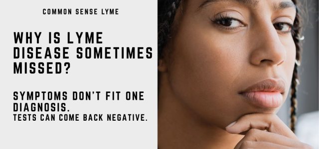 WHY IS LYME DISEASE SOMETIMES MISSED SYMPTOM