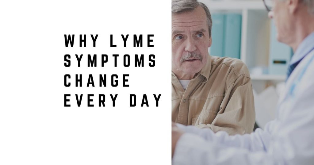 Why Lyme Symptoms Change Every Day