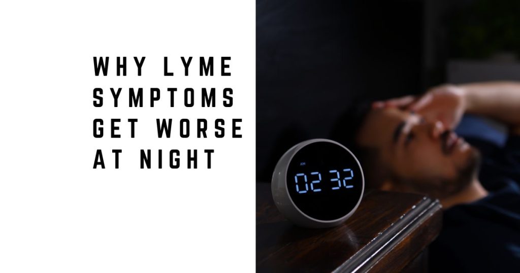 Why Lyme Symptoms Get Worse at Night